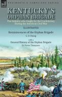 Kentucky's Orphan Brigade: the Soldiers who fought for the Confederacy During the American Civil War----Reminiscences of the Orphan Brigade by L. di L. D. Young, Ed Porter Thompson edito da LEONAUR LTD