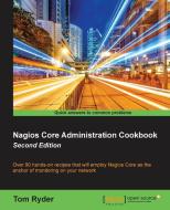Nagios Core Administration cookbook (Second Edition) di Tom Ryder edito da Packt Publishing
