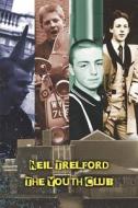 The Youth Club di Neil Trelford edito da Austin Macauley Publishers