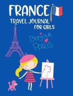 France Travel Journal for Girls: Blank Lined Journal, Keepsake Travel Notebook,, Write and Doodle Travel Journal for Kid di Urban Lighthouse Journals edito da INDEPENDENTLY PUBLISHED