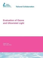 Evaluation of Ozone and Ultraviolet Light di R. Hulsey, J. Malley, Catherine Spencer edito da AWWARF