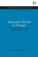 Mountain World in Danger di Sten Nilsson, David Pitt edito da Taylor & Francis Ltd