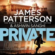 Private Delhi di James Patterson, Ashwin Sanghi edito da Cornerstone