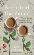 The Sceptical Gardener di Ken Thompson edito da Icon Books Ltd