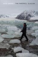 The Farewell Glacier di Nick Drake edito da BLOODAXE BOOKS