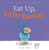 Eat Up, Little Donkey di Rindert Kromhout edito da Gecko Press