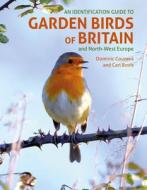 An ID Guide To Garden Birds Of Britain di Dominic Couzens edito da John Beaufoy Publishing Ltd