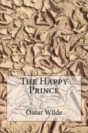 The Happy Prince di Oscar Wilde edito da Createspace Independent Publishing Platform
