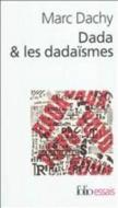Dada Et Les Dadaismes di Marc Dachy edito da GALLIMARD