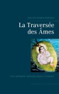 La Traversée des Âmes di Jean Christophe Autissier edito da Books on Demand