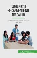 Comunicar eficazmente no trabalho di Virginie De Lutis edito da 50Minutes.com (PT)