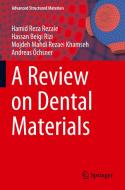 A Review on Dental Materials di Hamid Reza Rezaie, Andreas Öchsner, Mojdeh Mahdi Rezaei Khamseh, Hassan Beigi Rizi edito da Springer International Publishing