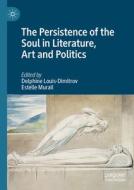 The Persistence of the Soul in Literature, Art and Politics edito da Springer Nature Switzerland