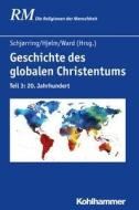 Geschichte des globalen Christentums 03 edito da Kohlhammer W.
