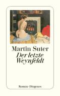Der letzte Weynfeldt di Martin Suter edito da Diogenes Verlag AG