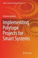 Implementing Polytope Projects for Smart Systems di Octavian Iordache edito da Springer International Publishing