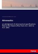 Aëronautics di Great Britain Patent Office, Griffith Brewer, Patrick Y. Alexander edito da hansebooks