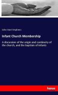 Infant Church Membership di John Vant Stephens edito da hansebooks