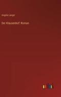 Der Klausenhof: Roman di Angela Langer edito da Outlook Verlag