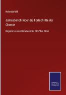 Jahresbericht über die Fortschritte der Chemie di Heinrich Will edito da Salzwasser-Verlag