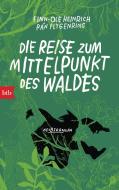 Die Reise zum Mittelpunkt des Waldes di Finn-Ole Heinrich edito da btb Taschenbuch