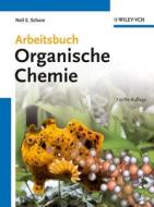 Arbeitsbuch Organische Chemie di Neil E. Schore edito da Wiley VCH Verlag GmbH