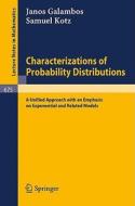 Characterizations of Probability Distributions. di Janos Galambos, Samuel Kotz edito da Springer Berlin Heidelberg