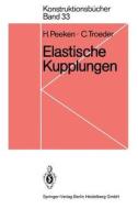 Elastische Kupplungen di H. Peeken, C. Troeder edito da Springer Berlin Heidelberg