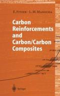 Carbon Reinforcements and Carbon/Carbon Composites di Erich Fitzer, E. Fitzer, Lalit M. Manocha edito da Springer