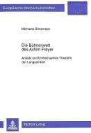 Die Bühnenwelt des Achim Freyer di Michaela Brinkmeier edito da Lang, Peter GmbH