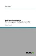 Madchen Und Jungen Im Betrachtungsfeld Des Sportunterrichts di Boris Meder edito da Grin Verlag Gmbh