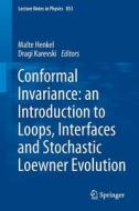 Conformal Invariance: an Introduction to Loops, Interfaces and Stochastic Loewner Evolution edito da Springer-Verlag GmbH