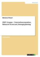 HMV Gruppe - Unternehmensanalyse, Balanced Scorecard, Strategieplanung di Marianne Flieserl edito da GRIN Publishing