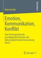 Emotion, Kommunikation, Konflikt di Robin Kurilla edito da Springer Fachmedien Wiesbaden