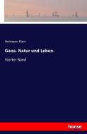 Gaea. Natur und Leben. di Hermann Klein edito da hansebooks