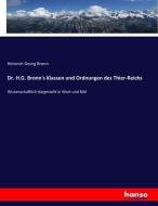 Dr. H.G. Bronn's Klassen und Ordnungen des Thier-Reichs di Heinrich Georg Bronn edito da hansebooks