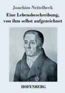 Eine Lebensbeschreibung, von ihm selbst aufgezeichnet di Joachim Nettelbeck edito da Henricus - Edition Deutsche Klassik GmbH, Berlin