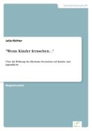 "Wenn Kinder fernsehen..." di Julia Richter edito da Diplom.de