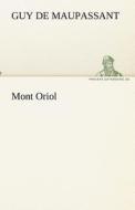 Mont Oriol di Guy de Maupassant edito da TREDITION CLASSICS