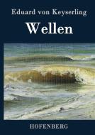 Wellen di Eduard Von Keyserling edito da Hofenberg