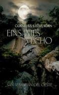 Einsames Echo - San Sebastián del Oeste di Cornelius Justus Korn edito da Books on Demand