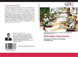 Estrategia Empresarial di Hugo Alberto Rivera Rodríguez, Sergio Andrés Pulgarín M, Natalia Malaver Rojas edito da EAE