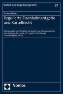 Regulierte Eisenbahnentgelte und Kartellrecht di Torsten Körber edito da Nomos Verlagsges.MBH + Co