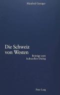 Die Schweiz von Westen di Manfred Gsteiger edito da Lang, Peter