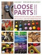 Loose Parts - kleine Dinge, große Schätze di Lisa Daly, Miriam Beloglovsky edito da Bananenblau UG