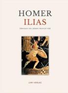 Homer: Ilias. Deutsche Übersetzung von Johann Heinrich Voß di Homer edito da LIWI Literatur- und Wissenschaftsverlag
