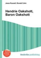 Hendrie Oakshott, Baron Oakshott di Jesse Russell, Ronald Cohn edito da Book On Demand Ltd.