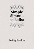 Simple Simon - Socialist di Rodney Random edito da Book On Demand Ltd.