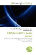2005 Infiniti Pro Series Season edito da Betascript Publishing