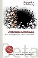 Alphonsea Monogyna edito da Betascript Publishing